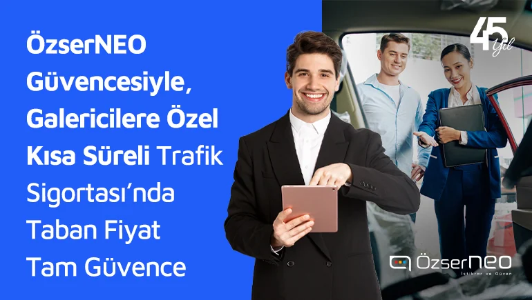 Galerici Kısa Süreli Trafik Sigortası Nedir?